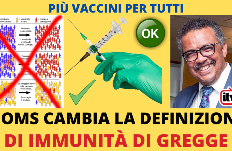 18-01-2021 L’OMS CAMBIA LA DEFINIZIONE DI “IMMUNITÀ DI GREGGE” (Più vaccini per tutti!)