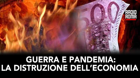 Guerra e Pandemia: La Distruzione dell’Economia (Guido Grossi)