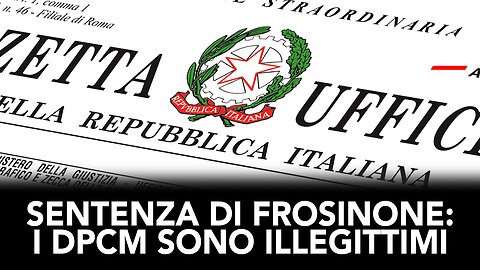 Sentenza di Frosinone: i Dpcm Sono illegittimi (Avv. Marcello Apollonio)