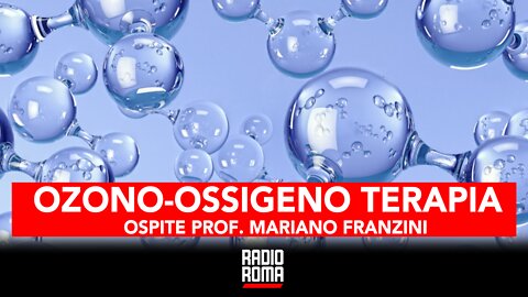 L’OSSIGENO-OZONO TERAPIA (Con Prof. Marianno Franzini)