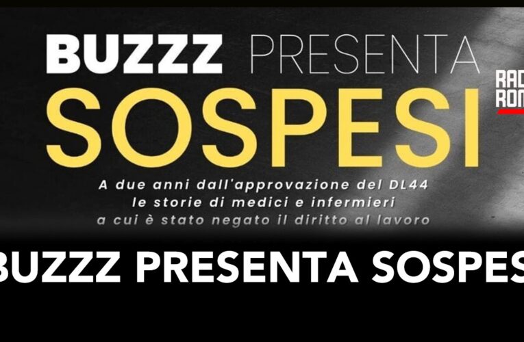 Buzzz presenta il documentario “sospesi” (con W. Zollino, M. Rossi e A. Lazzari)